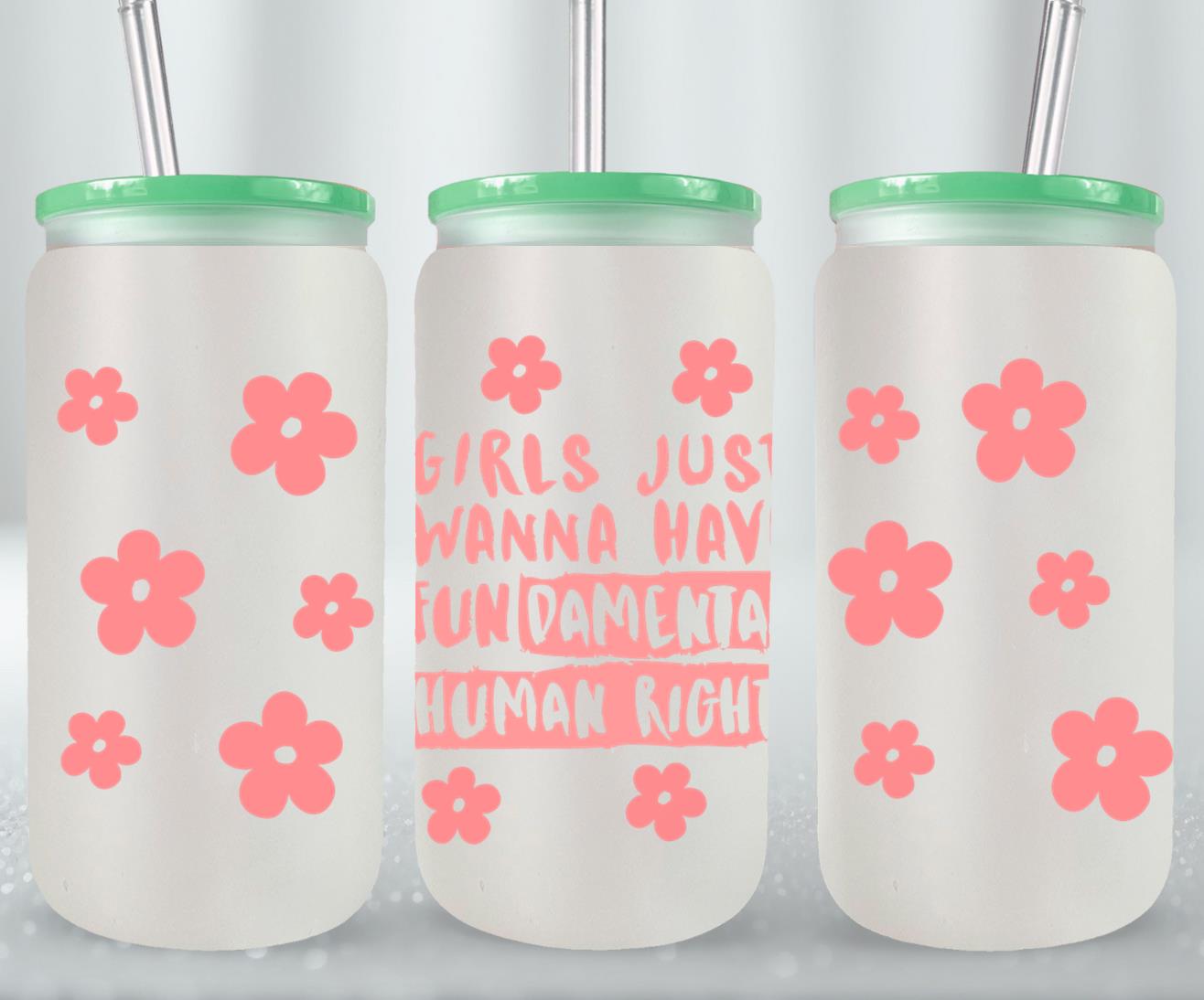 Girls Just Wanna Have Fun - glass can