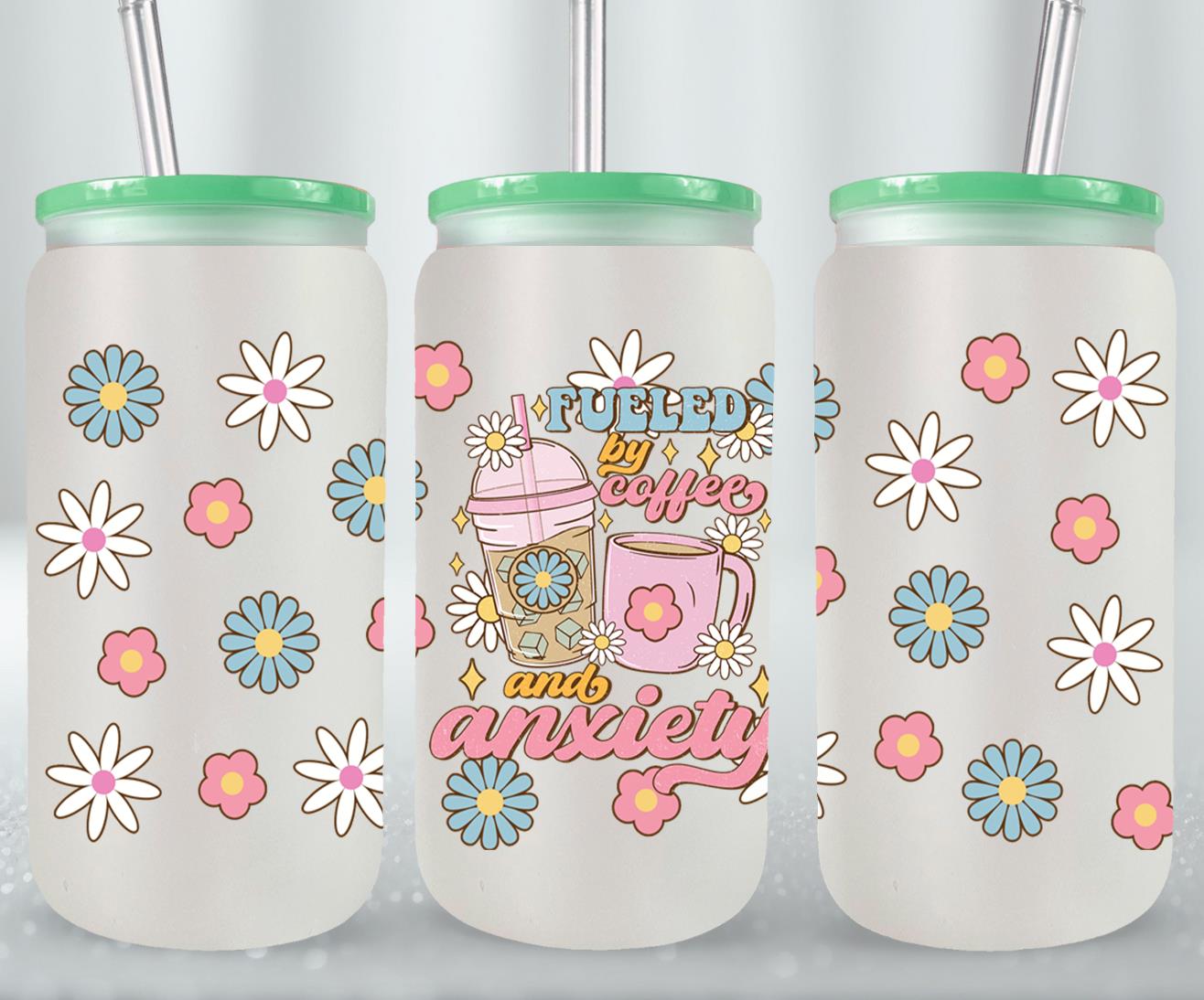 Fueled by Coffee and Anxiety - glass can