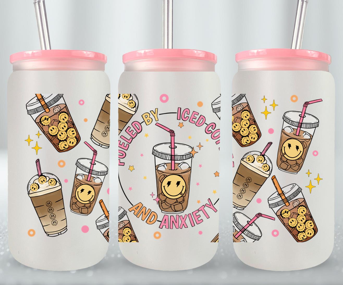 Fueled by Iced Coffee and Anxiety - glass can