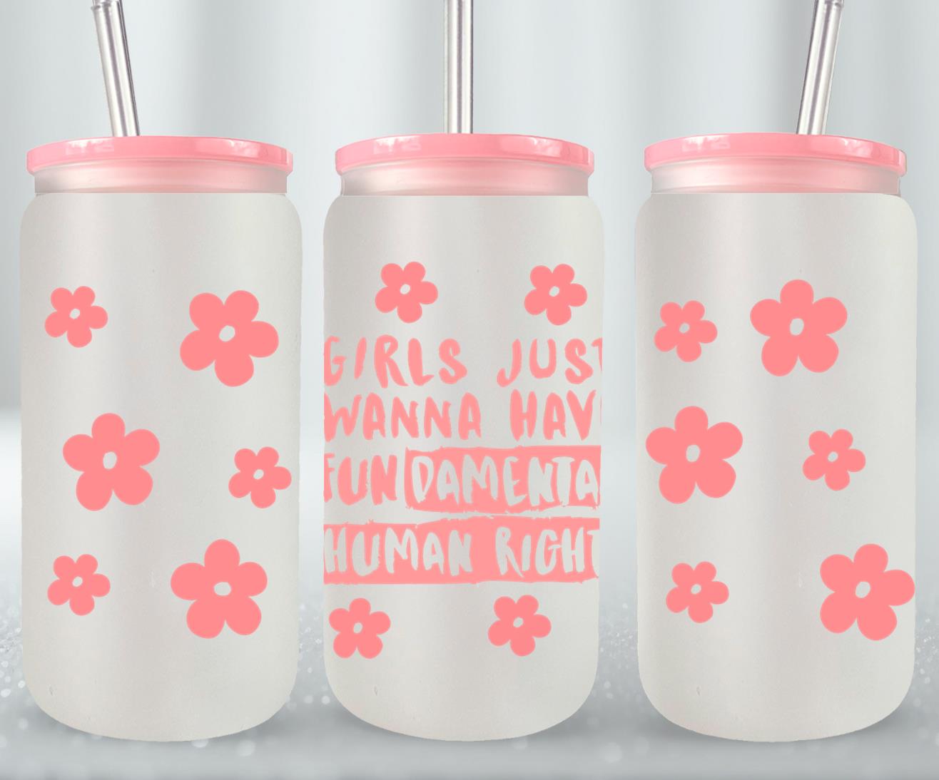 Girls Just Wanna Have Fun - glass can