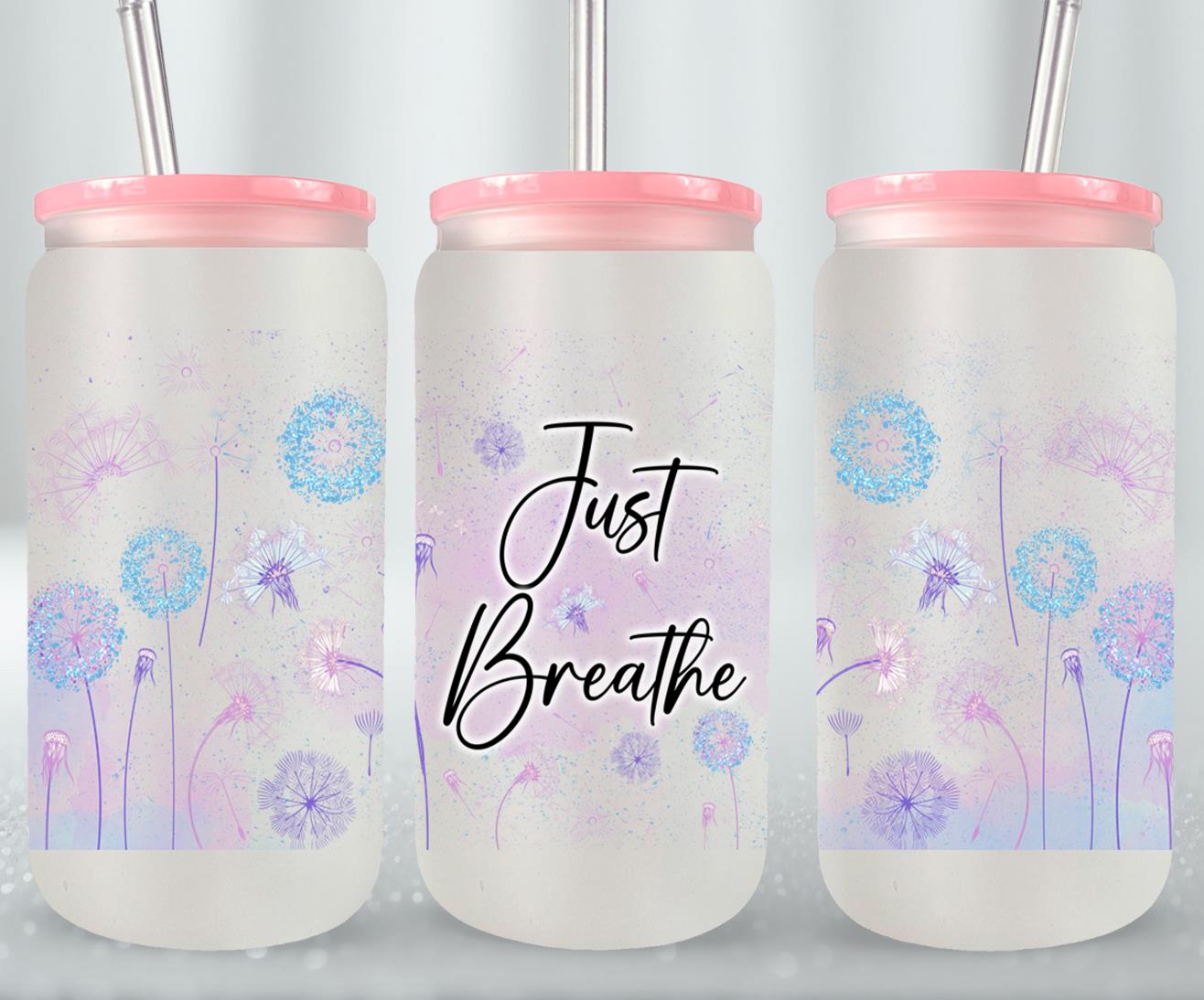 Just Breathe - glass can
