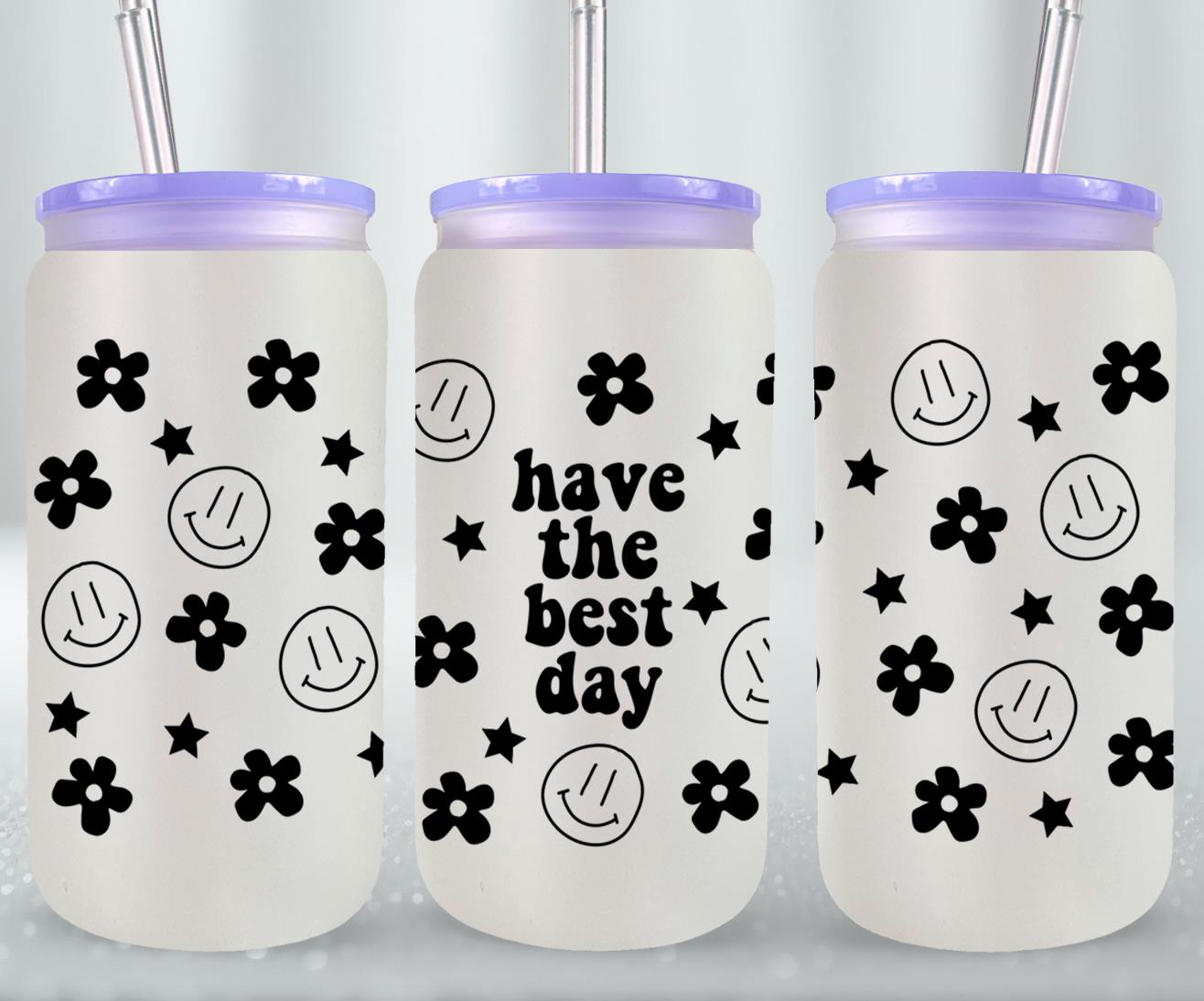 Have the Best Day - glass can
