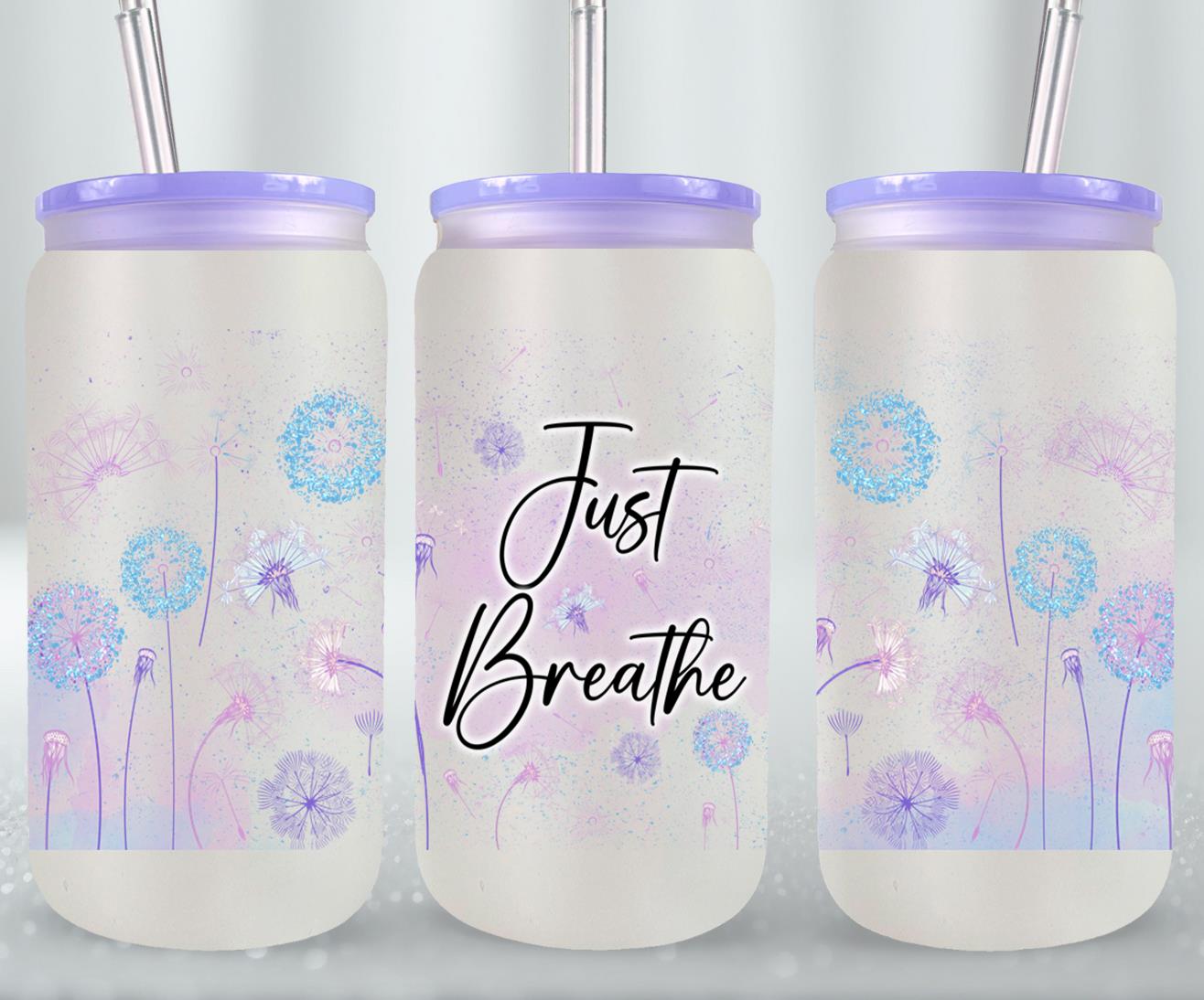 Just Breathe - glass can