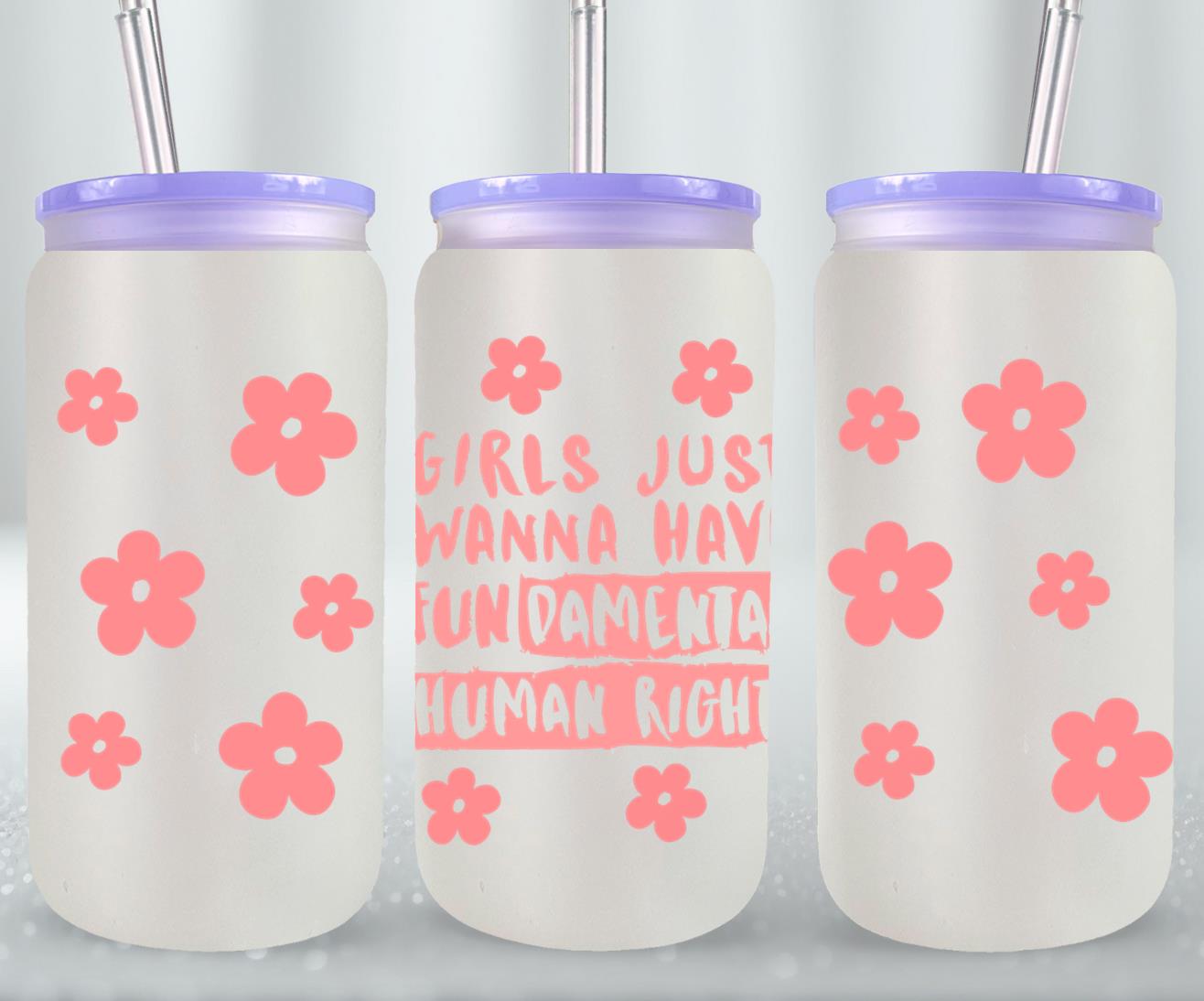 Girls Just Wanna Have Fun - glass can