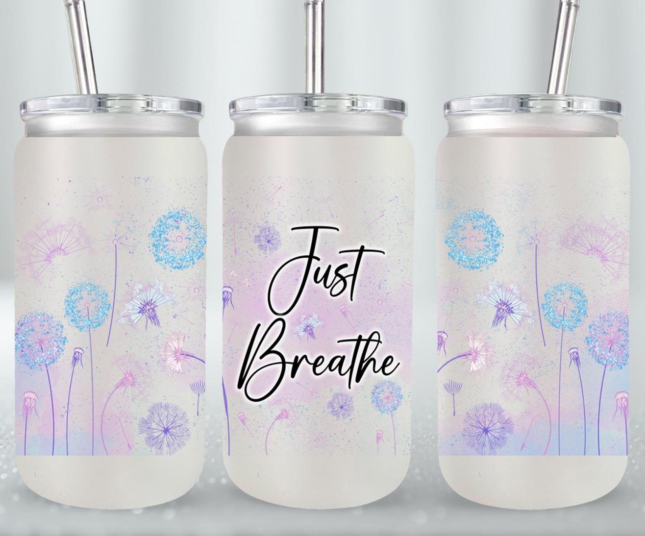 Just Breathe - glass can