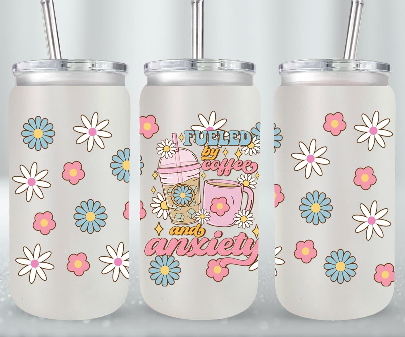 Fueled by Coffee and Anxiety - glass can