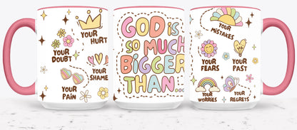 God is So Much Bigger Than-10202 - mugs