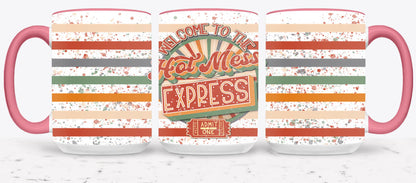 Welcome to the Hot Mess Express - mugs