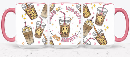 Fueled by Iced Coffee and Anxiety - mugs