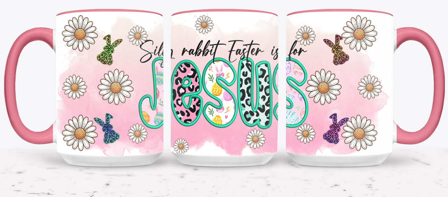 Silly Rabbit Easter Is For Jesus-10449 - mugs