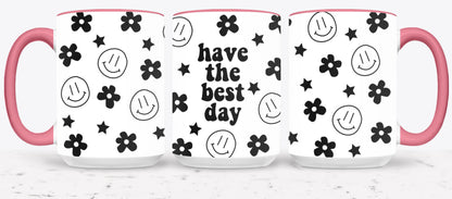 Have the Best Day - mugs