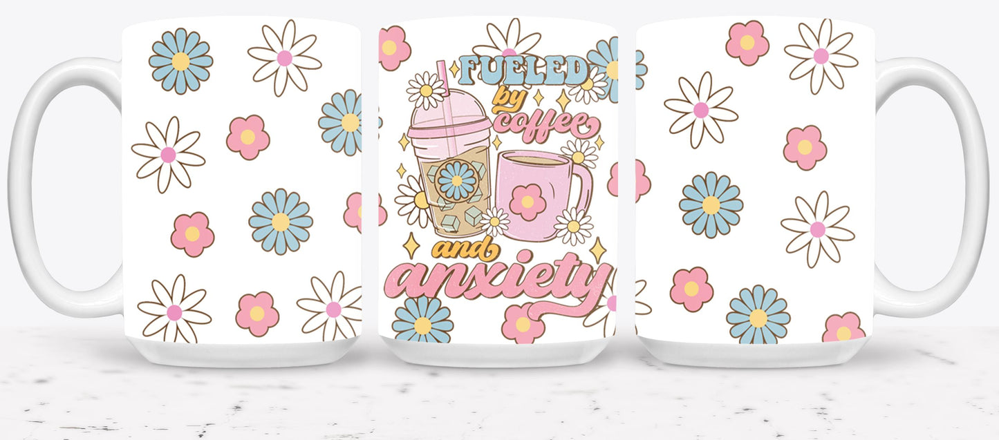 Fueled by Coffee and Anxiety - mugs