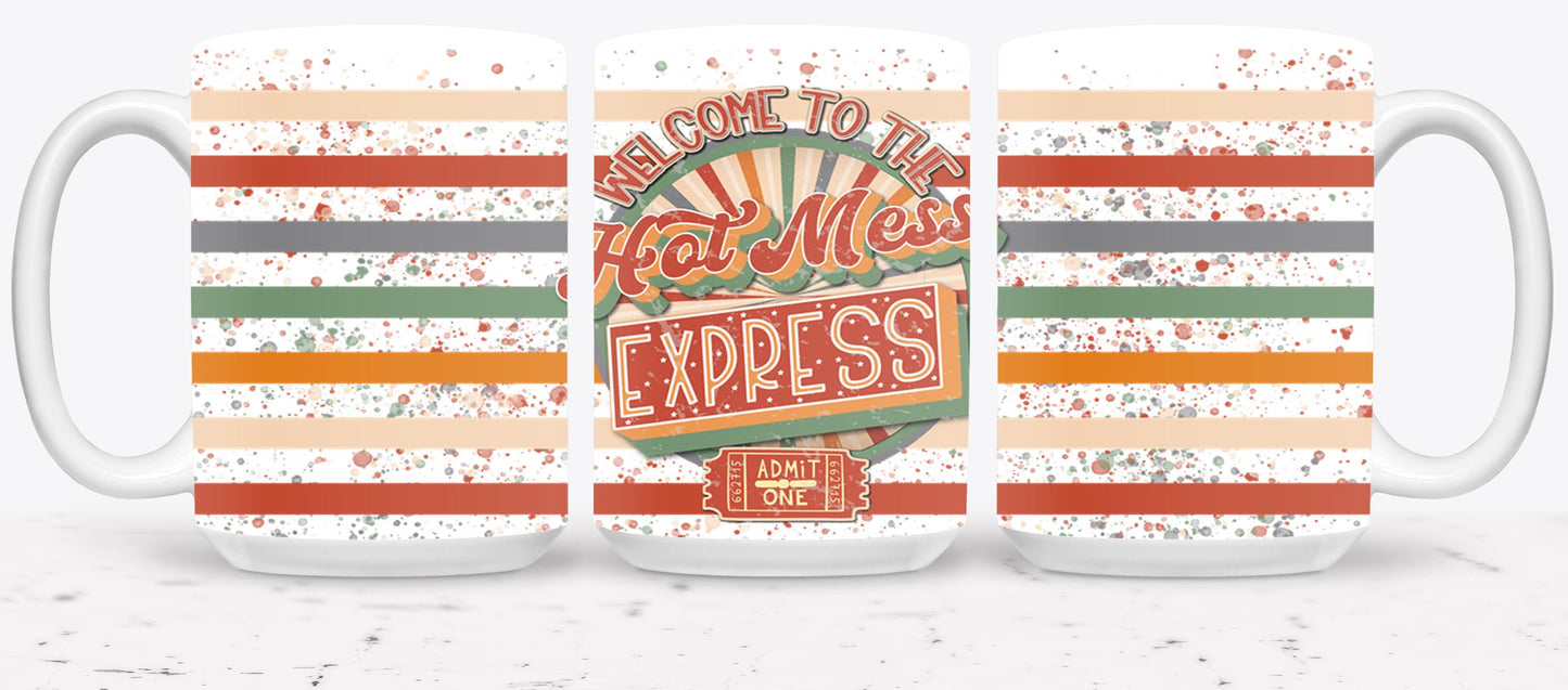 Welcome to the Hot Mess Express - mugs