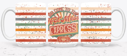 Welcome to the Hot Mess Express - mugs