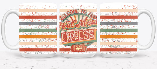 Welcome to the Hot Mess Express - mugs