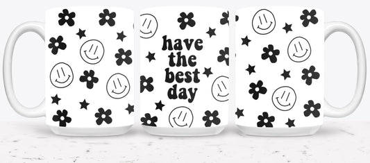 Have the Best Day - mugs