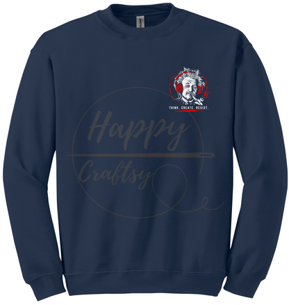 EINSTEIN, THINK. CREATE .RESIST-355 Sweatshirt - 355-S-Navy, 355-M-Navy, 355-L-Navy, 355-XL-Navy, 355-2XL-Navy, 355-3XL-Navy