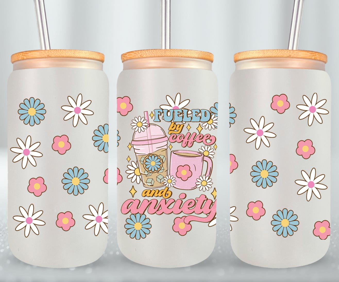 Fueled by Coffee and Anxiety - glass can