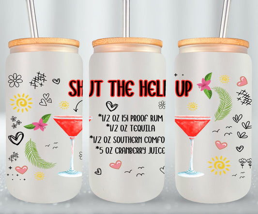 Shut the Hell Up-10274 - glass can