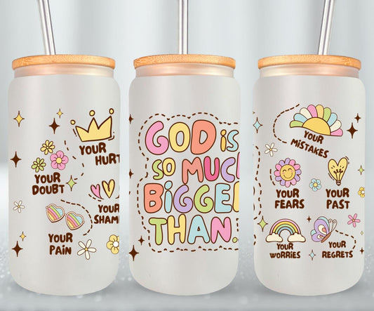 God is So Much Bigger Than-10202 - glass can