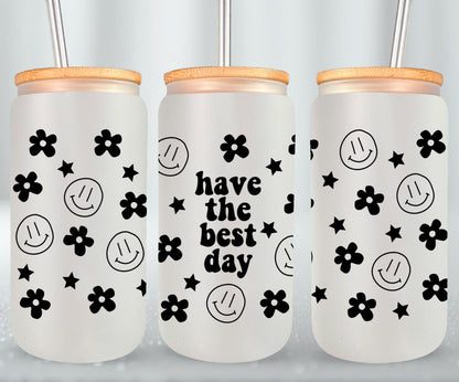 Have the Best Day-9895 - glass can