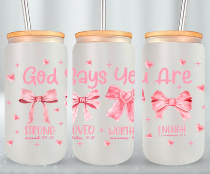 God Says You Are-10254 - glass can