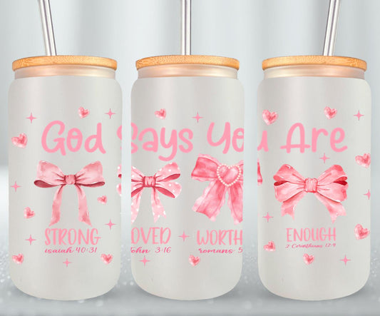 God Says You Are-10254 - glass can