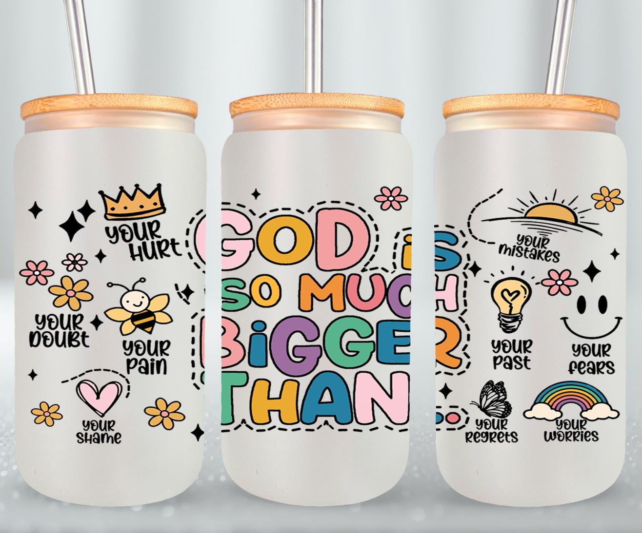 God is So Much Bigger Than-10203 - glass can