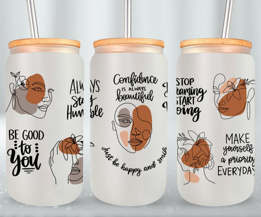 Confidence is Always Beautiful - glass can