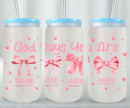 God Says You Are-10254 - glass can