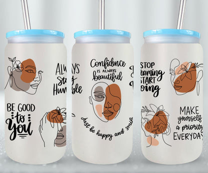 Confidence is Always Beautiful - glass can