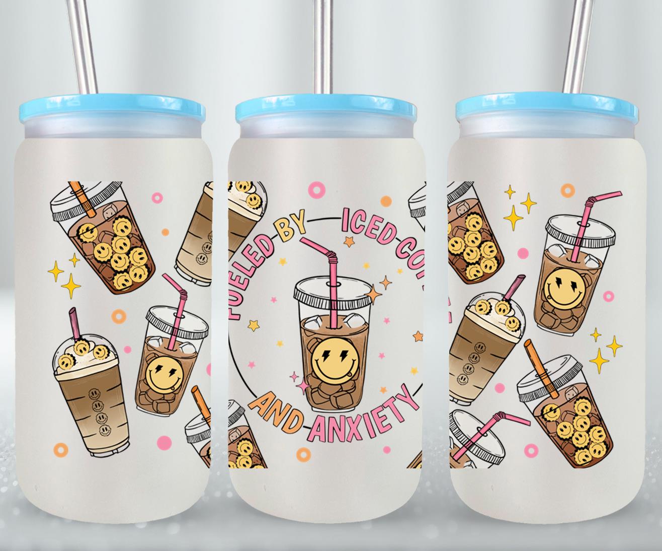 Fueled by Iced Coffee and Anxiety - glass can