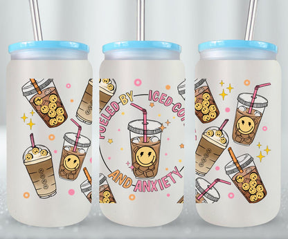 Fueled by Iced Coffee and Anxiety - glass can