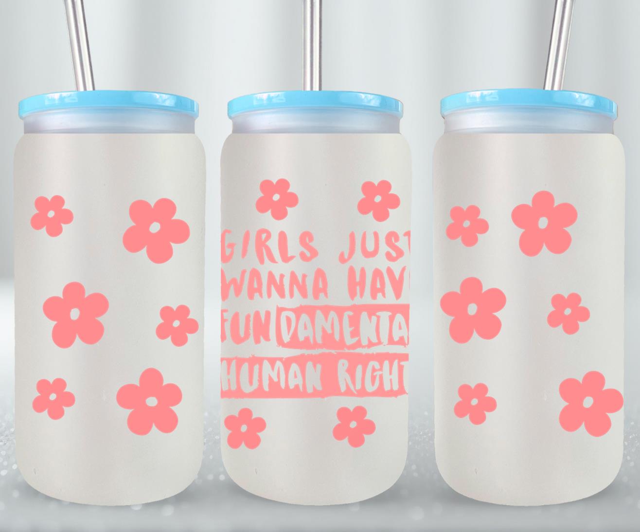 Girls Just Wanna Have Fun - glass can