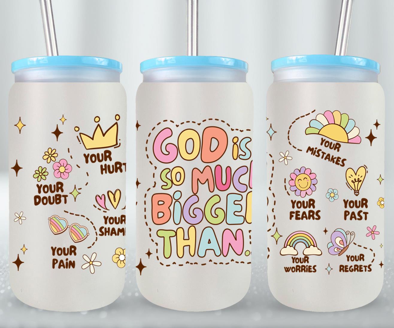 God is So Much Bigger Than-10202 - glass can