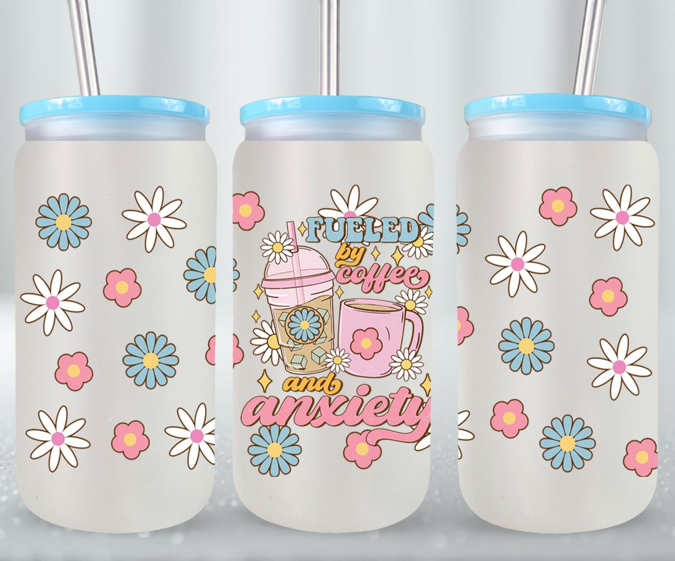 Fueled by Coffee and Anxiety - glass can
