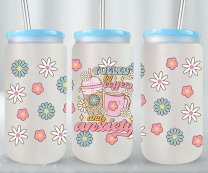 Fueled by Coffee and Anxiety - glass can