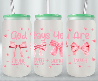 God Says You Are-10254 - glass can