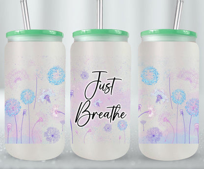 Just Breathe - glass can