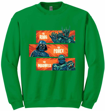 The Ring The Force The Madness - sweatshirt
