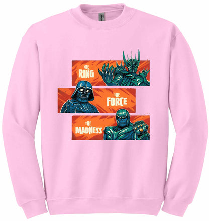 The Ring The Force The Madness - sweatshirt
