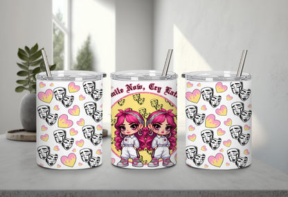 Smile Now Cry Later-10179 - tumbler