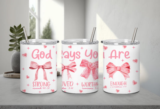 God Says You Are-10254 - tumbler