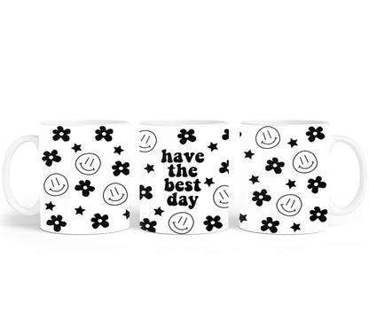Have the Best Day - mugs