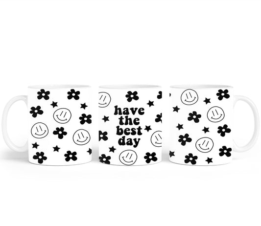 Have the Best Day - mugs