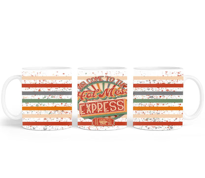 Welcome to the Hot Mess Express - mugs