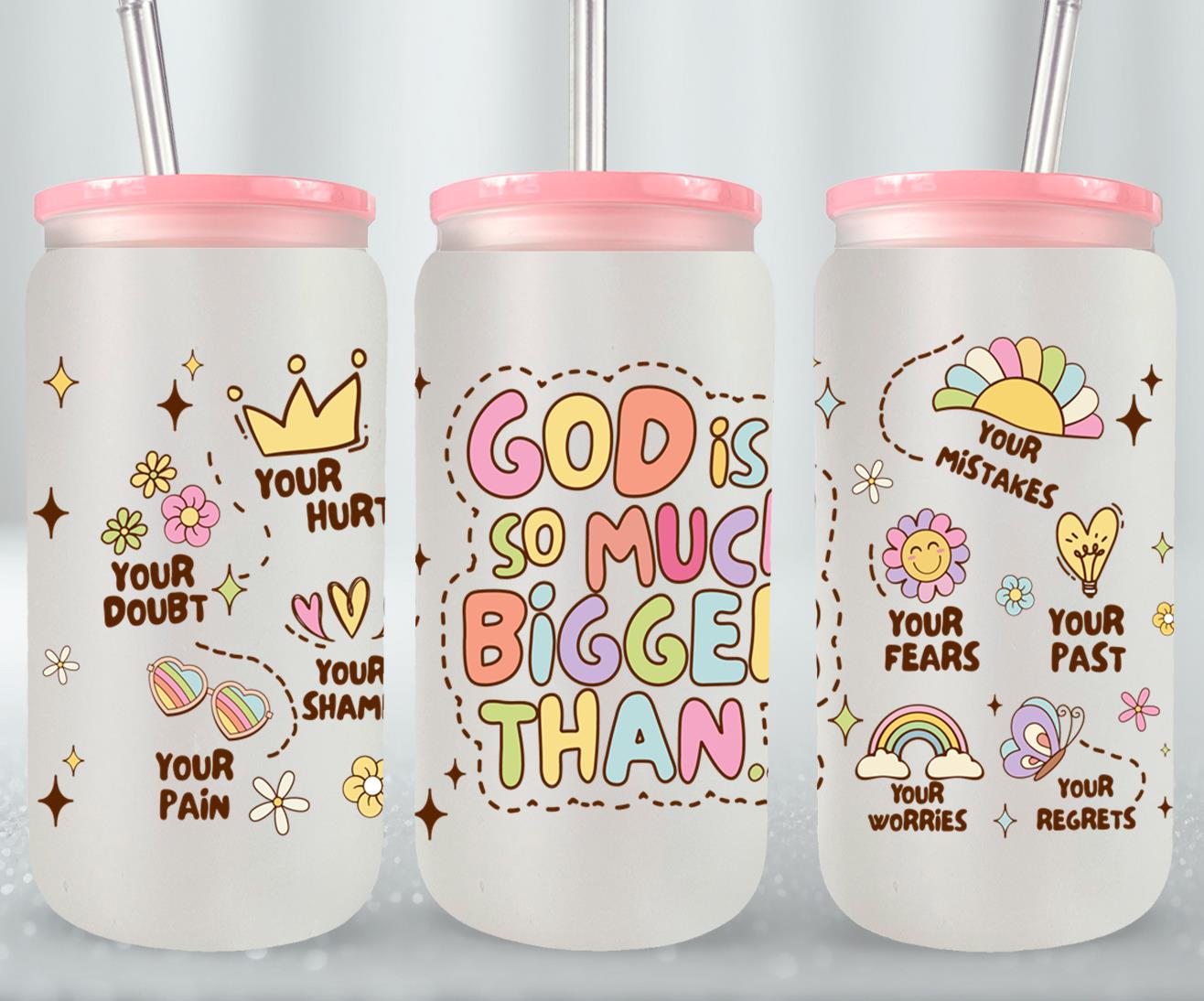 God is So Much Bigger Than-10202 - glass can