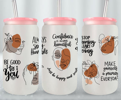 Confidence is Always Beautiful - glass can