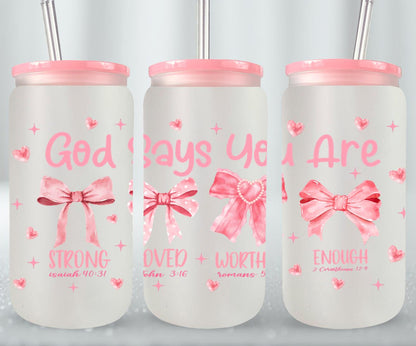 God Says You Are-10254 - glass can