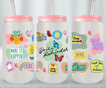 Daily Reminder - glass can